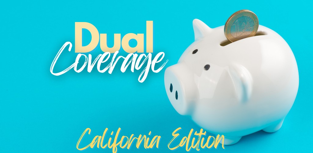 california dual coverage
