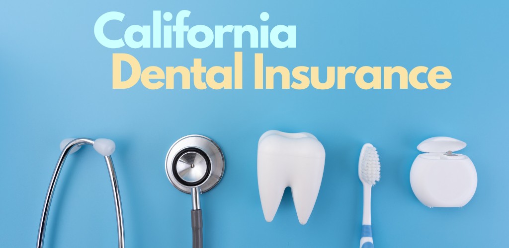how to get california dental insurance