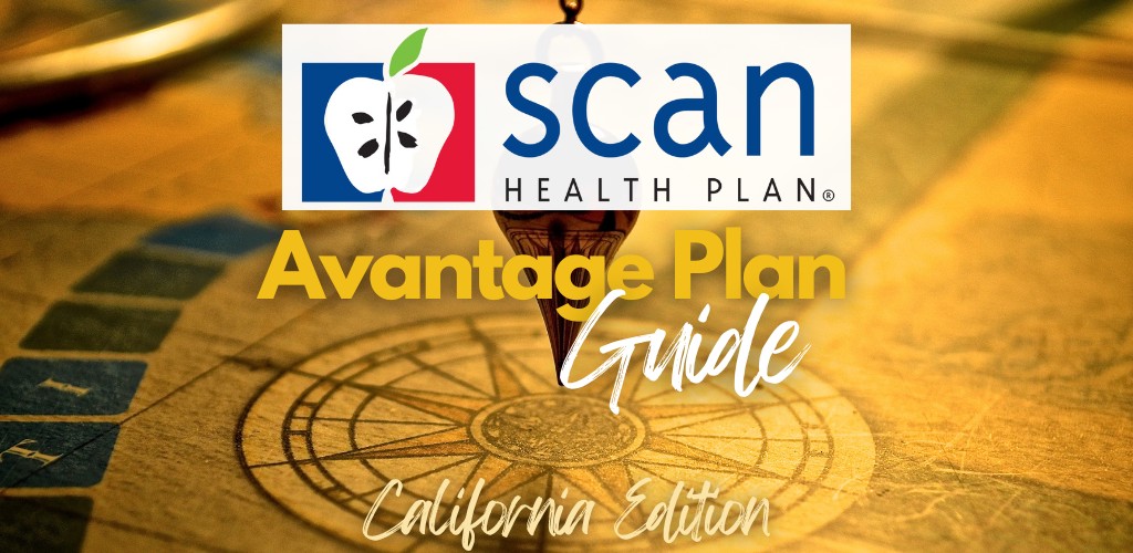 Guide to SCAN MEdicare Advantage plans in California Review